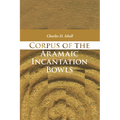Corpus of the Aramaic Incantation Bowls