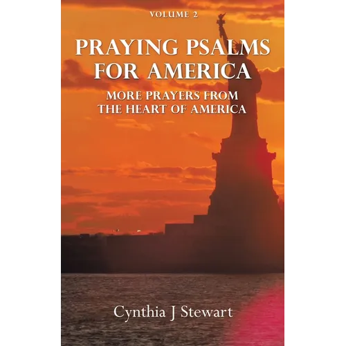 Praying Psalms for America: More Prayers from the Heart of America Volume 2