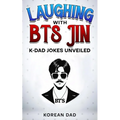 Laughing with BTS Jin: K-Dad Jokes Unveiled