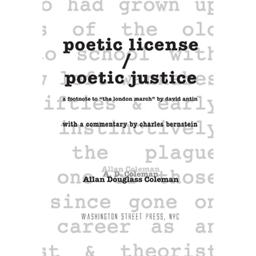 poetic license / poetic justice: a footnote to "the london march" by david antin, with a commentary by charles bernstein