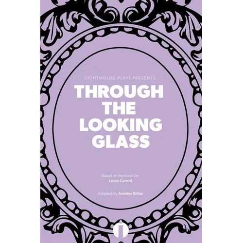 Through the Looking Glass (Lighthouse Plays)