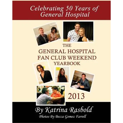 The General Hospital Fan Club Weekend Yearbook - 2013 - Full Color Version