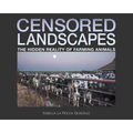 Censored Landscapes: The Hidden Reality of Farming Animals