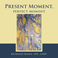 Present Moment, Perfect Moment