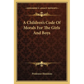 A Children's Code Of Morals For The Girls And Boys