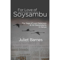 For Love of Soysambu: The Saga of Lord Delamere & His Descendants in Kenya