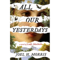All Our Yesterdays: A Novel of Lady Macbeth
