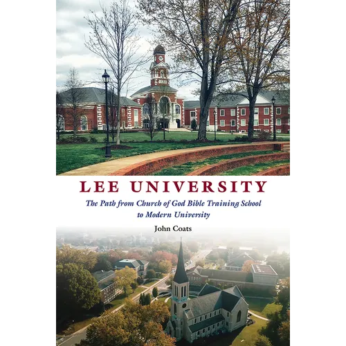 Lee University: The Path from Church of God Bible Training School to Modern University