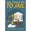 You Could Go to Jail