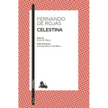 Celestina (O Tragicomedia de Calisto Y Melibea) / Celestina (or the Tragicomedy of Calisto and Melibea)