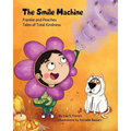 The Smile Machine: A story about altruism and empathy and how sharing the beauty of nature can make happiness grow.