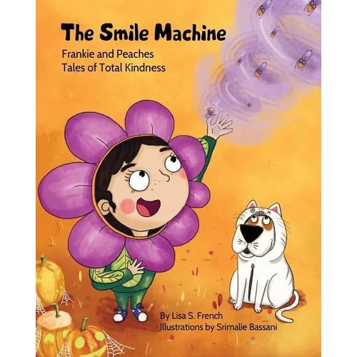 The Smile Machine: A story about altruism and empathy and how sharing the beauty of nature can make happiness grow.