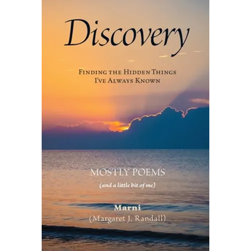 Discovery: Finding the Hidden Things I've Always Known