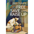 To Free, Save, and Raise Up: A Commentary on the Order of the Anointing of the Sick and of their Pastoral Care