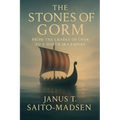 The Stones of Gorm: From the Cradle of Odin to a North Sea Empire
