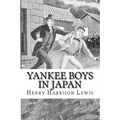 Yankee Boys in Japan: or The Young Merchants of Yokohama