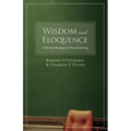 Wisdom and Eloquence: A Christian Paradigm for Classical Learning