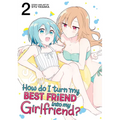 How Do I Turn My Best Friend Into My Girlfriend? Vol. 2