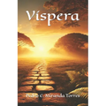 Víspera: Versos de espiritualidad, picardía y esperanza