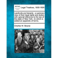 Landlords and Tenants: A Summary View of Their Legal Rights and Duties, with Special Reference to the Law of the State of New York: To Which