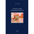 Tecniche E Spazi Della Guerra Medievale