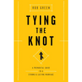 Tying the Knot: A Premarital Guide to a Strong and Lasting Marriage