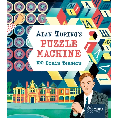 Alan Turing's Puzzle Machine: 100 Brain Teasers
