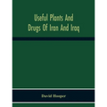 Useful Plants And Drugs Of Iran And Iraq