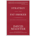 Strategy and the Fat Smoker: Doing What's Obvious But Not Easy