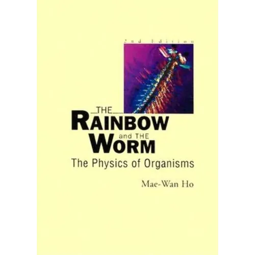 Rainbow and the Worm, The: The Physics of Organisms (2nd Edition)