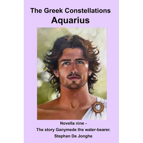 The Greek Constellations - Aquarius: The story of Ganymede the Water bearer