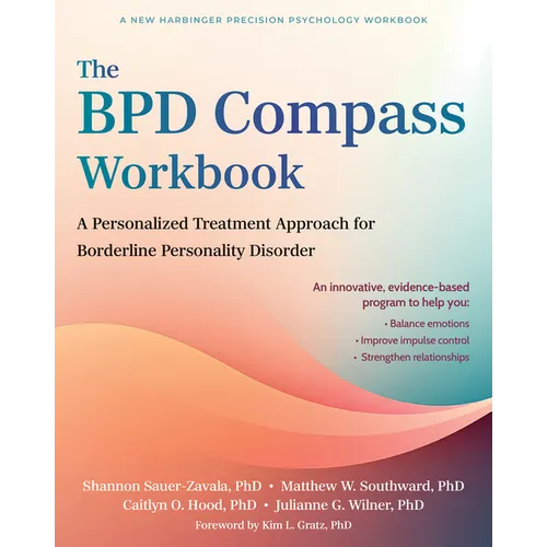 The Bpd Compass Workbook: A Personalized Treatment Approach for Borderline Personality Disorder
