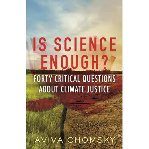 Is Science Enough?: Forty Critical Questions about Climate Justice