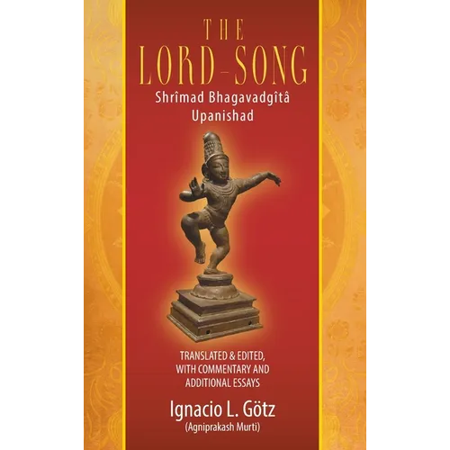 The Lord-Song: Shrîmad Bhagavadgîtâ Upanishad