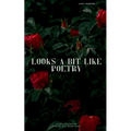 Looks A Bit Like Poetry