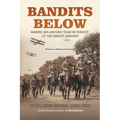 Bandits Below: Marine Air-Ground Team In Pursuit of the Bandit Sandino