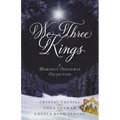 We Three Kings: A Romance Christmas Collection