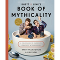 Rhett & Link's Book of Mythicality: A Field Guide to Curiosity, Creativity, and Tomfoolery
