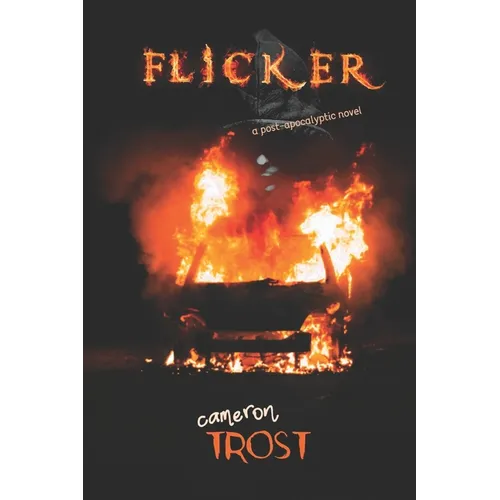 Flicker: A Post-Apocalyptic Novel