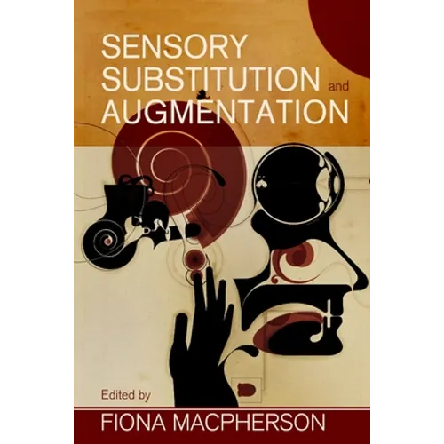 Sensory Substitution and Augmentation