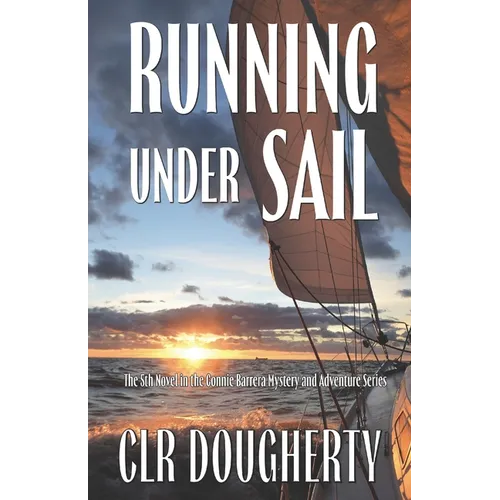 Running Under Sail - A Connie Barrera Thriller