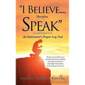 "I Believe..., Therefore Speak"
