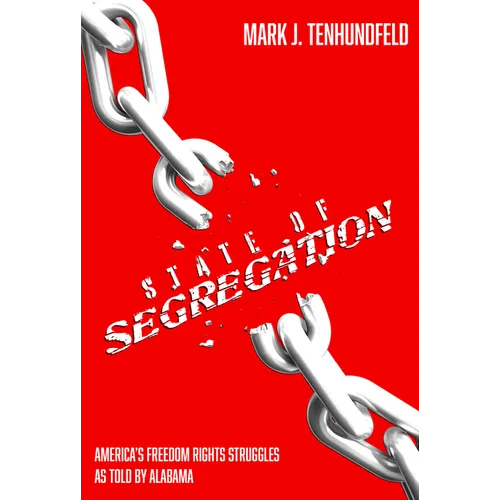 State of Segregation: America's Freedom Rights Struggles as Told by Alabama