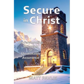 Secure in Christ: Understanding Salvation for Unshakable Assurance