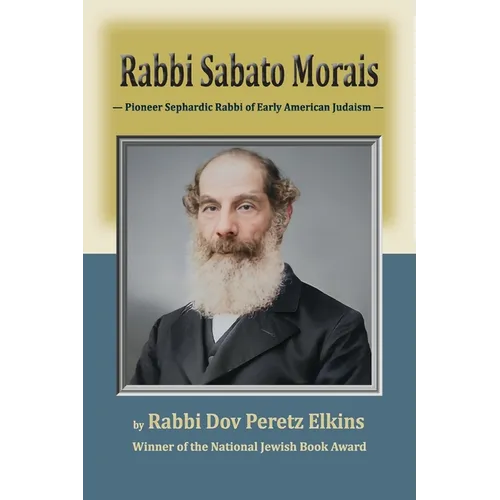 Rabbi Sabato Morais: Pioneer Sephardic Rabbi of Early American Judaism