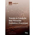 Trends in Catalytic Wet Peroxide Oxidation Processes