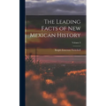 The Leading Facts of New Mexican History; Volume 3