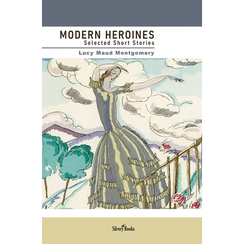 Modern Heroines: Selected Short Stories