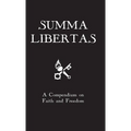 Summa Libertas: A Compendium on Faith and Freedom