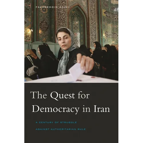 Quest for Democracy in Iran: A Century of Struggle Against Authoritarian Rule